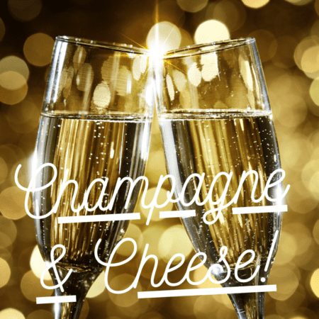 Champagne and Cheese
