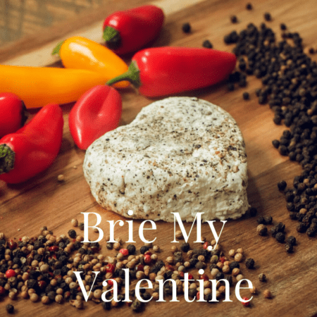 Brie My Valentine